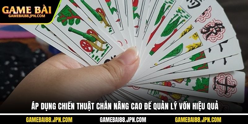 Áp dụng chiến thuật chắn nâng cao để quản lý vốn hiệu quả