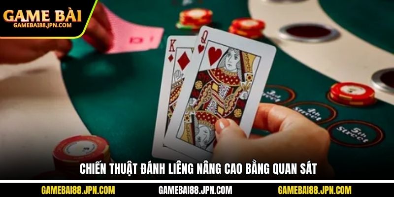 Chiến thuật đánh liêng nâng cao bằng quan sát
