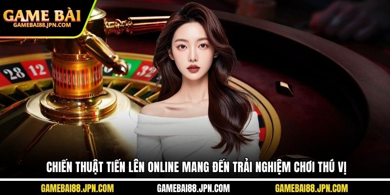 Chiến Thuật Tiến Lên Online Mang Đến Trải Nghiệm Chơi Thú Vị