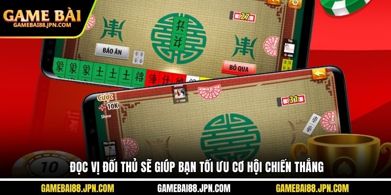 Đọc vị đối thủ sẽ giúp bạn tối ưu cơ hội chiến thắng