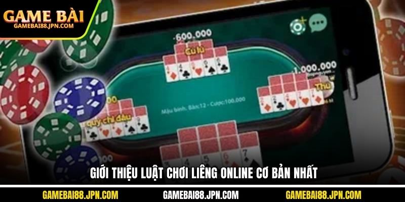 Giới thiệu luật chơi liêng online cơ bản nhất