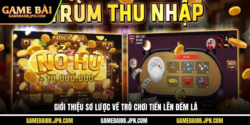 Giới thiệu sơ lược về trò chơi Tiến Lên đếm lá