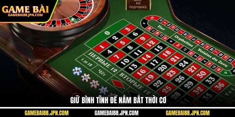 Giữ bình tĩnh để nắm bắt thời cơ