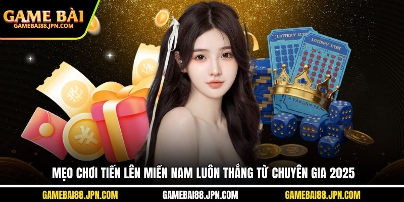 Mẹo chơi tiến lên Miền Nam