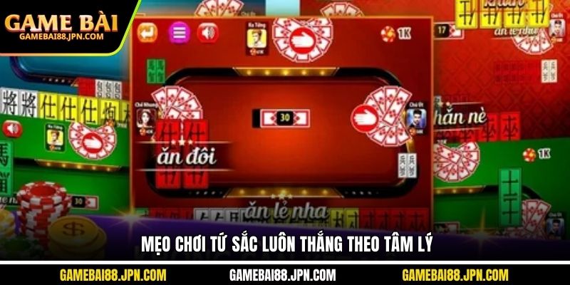 Mẹo chơi tứ sắc luôn thắng theo tâm lý