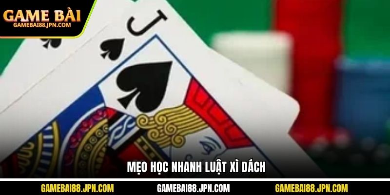 Mẹo học nhanh luật xì dách