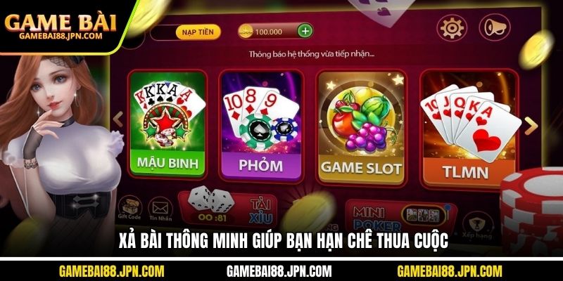 Xả bài thông minh giúp bạn hạn chê thua cuộc